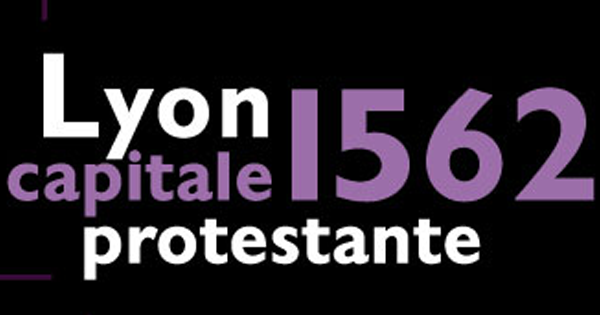 Affiche de l'exposition "1562 - Lyon, capitale protestante"