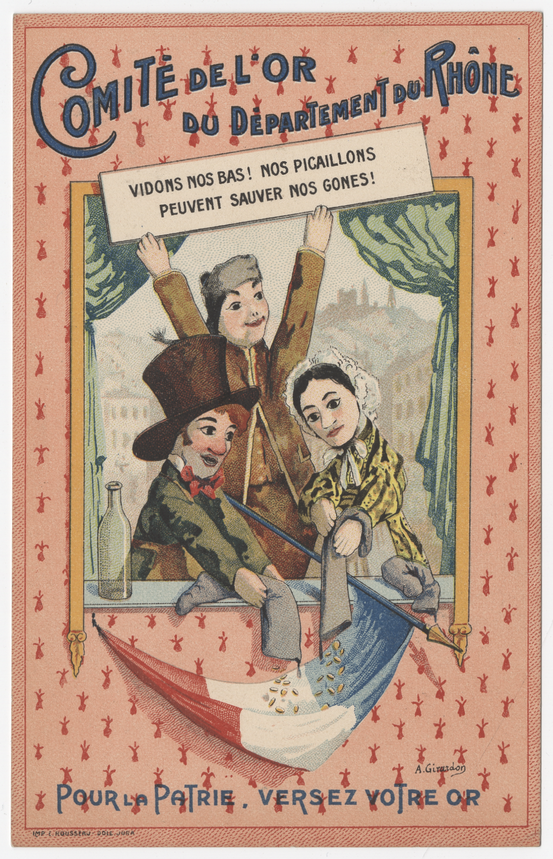 Comité de l'or du Département du Rhône. "Vidons nos bas ! Nos picaillons peuvent sauver nos gones ! Pour la Patrie. Versez votre Or, juin 1917. Lyon - 4fi4892